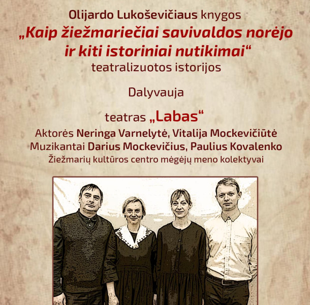 Olijardo Lukoševičiaus knygos „Kaip žiežmariečiai savivaldos norėjo ir kiti istoriniai nutikimai“ teatralizuotos istorijos